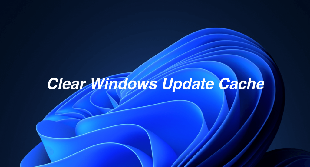 Clear Windows Update Cache